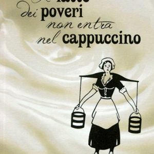 Copertina del libro: il latte dei poveri non entra nel cappuccino